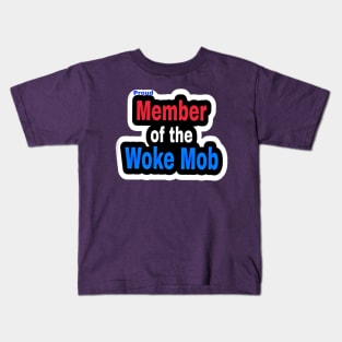 Proud Member of the WOKE Mob - Front Kids T-Shirt